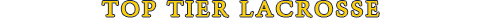 Top Tier Lacrosse, LLC